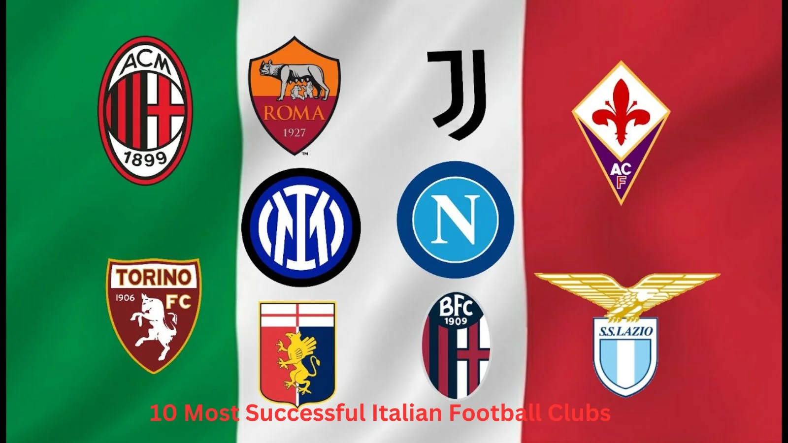 10 Most Successful Italian Football Clubs